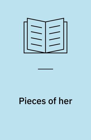 Pieces of her