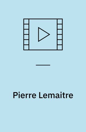 Pierre Lemaitre : in conversation with Tore Leifer
