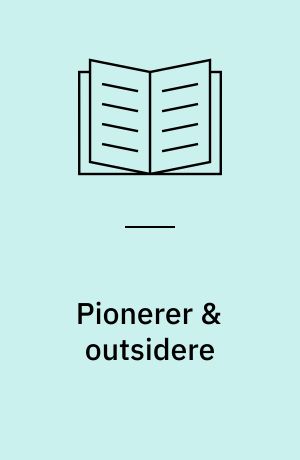 Pionerer & outsidere : dansk elektronisk musik 1928-1980