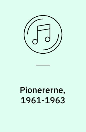 Pionererne, 1961-1963