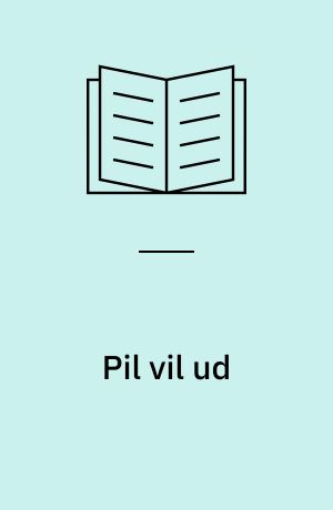 Pil vil ud