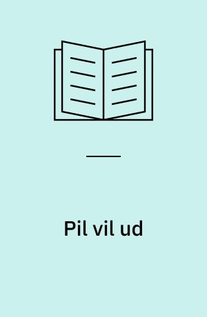 Pil vil ud