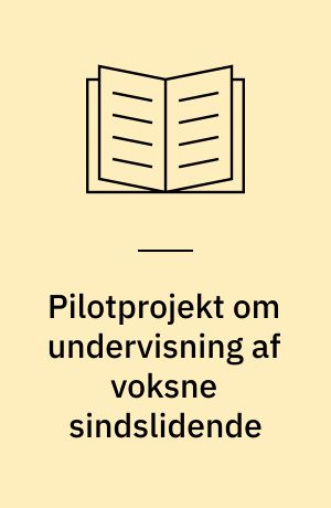 Pilotprojekt om undervisning af voksne sindslidende