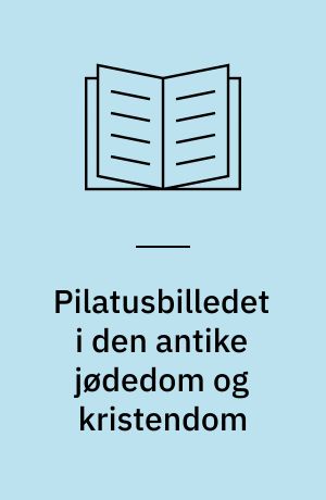 Pilatusbilledet i den antike jødedom og kristendom