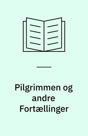 Pilgrimmen og andre Fortællinger