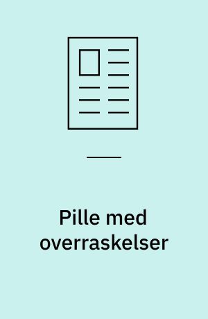 Pille med overraskelser
