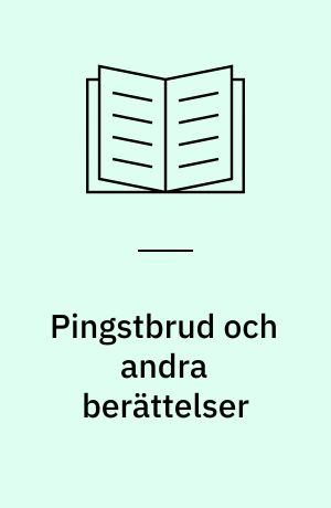 Pingstbrud och andra berättelser