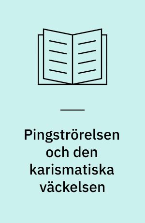 Pingströrelsen och den karismatiska väckelsen : rapporter från ett seminarium i Åbo 1983