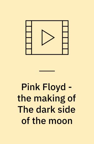 Pink Floyd - the making of The dark side of the moon (Stor skrift)