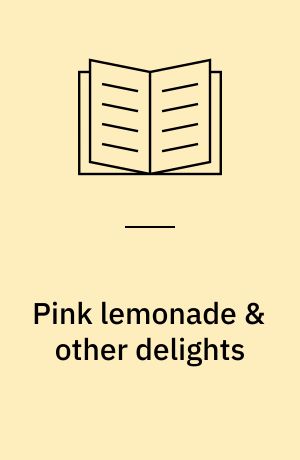 Pink lemonade & other delights : 10 refreshing quilt projects