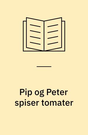 Pip og Peter spiser tomater