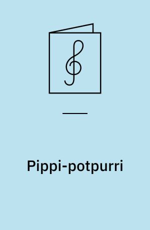 Pippi-potpurri : for 5-stemmigt blandet kor a cappella