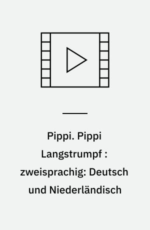 Pippi : die TV-Serie auf DVD. Pippi Langstrumpf : zweisprachig: Deutsch und Niederländisch