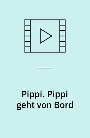 Pippi : die TV-Serie auf DVD. Pippi geht von Bord
