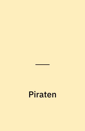 Piraten : zwei Geschichten aus der Welt der Piraten einst und jetzt