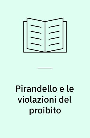 Pirandello e le violazioni del proibito : Studio sulla novellistica pirandelliana