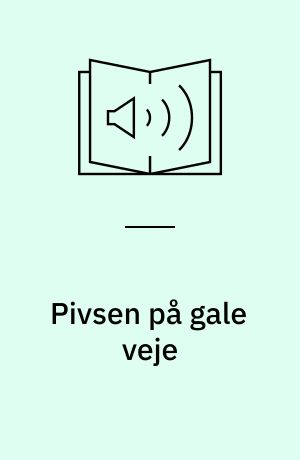 Pivsen på gale veje