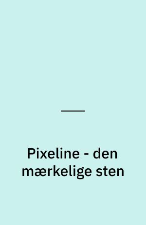 Pixeline - den mærkelige sten