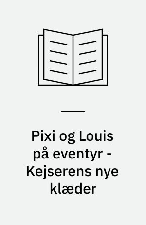 Pixi og Louis på eventyr - Kejserens nye klæder