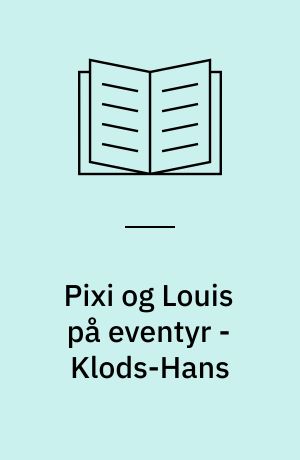 Pixi og Louis på eventyr - Klods-Hans