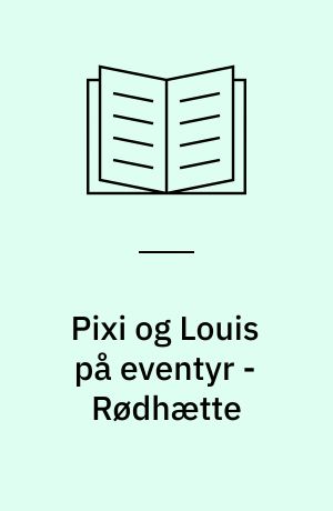 Pixi og Louis på eventyr - Rødhætte