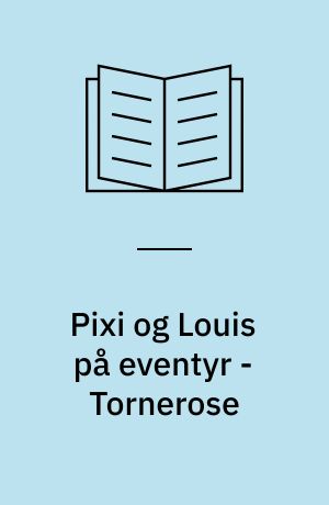 Pixi og Louis på eventyr - Tornerose