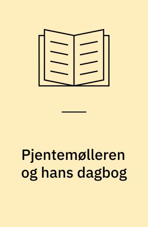 Pjentemølleren og hans dagbog