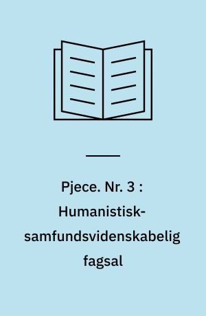 Pjece. Nr. 3 : Humanistisk-samfundsvidenskabelig fagsal