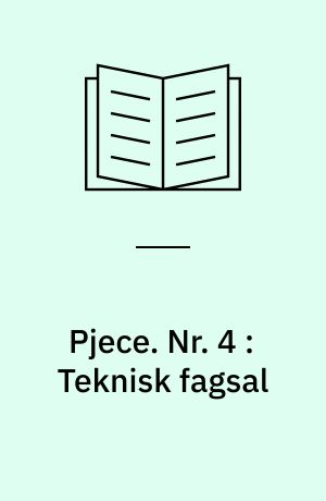 Pjece. Nr. 4 : Teknisk fagsal