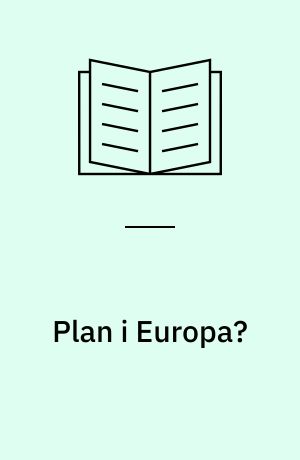 Plan i Europa?