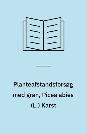 Planteafstandsforsøg med gran, Picea abies (L.) Karst