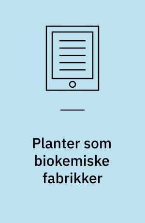 Planter som biokemiske fabrikker : tema 5: Fra biogas til flybrændstof : tema 6