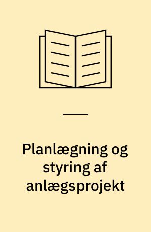 Planlægning og styring af anlægsprojekt