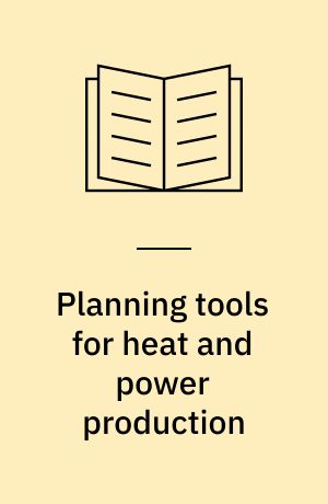 Planning tools for heat and power production