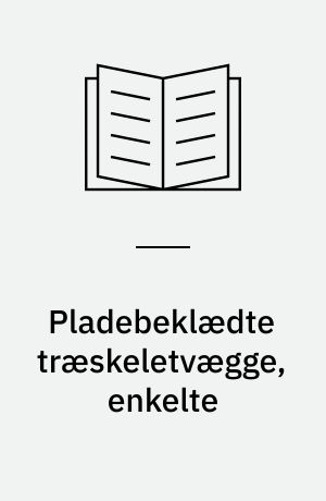 Pladebeklædte træskeletvægge, enkelte