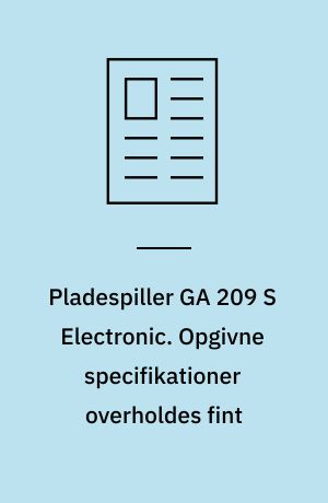 Pladespiller GA 209 S Electronic. Opgivne specifikationer overholdes fint