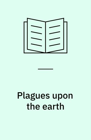 Plagues upon the earth : disease and the course of human history