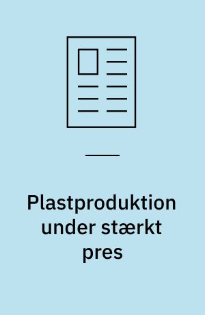 Plastproduktion under stærkt pres