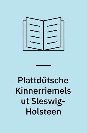 Plattdütsche Kinnerriemels ut Sleswig-Holsteen