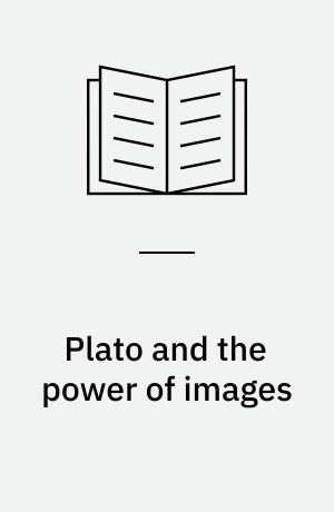 Plato and the power of images