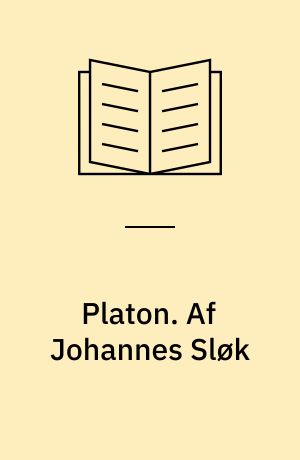 Platon. Af Johannes Sløk