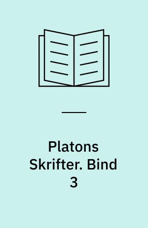 Platons Skrifter. Bind 3
