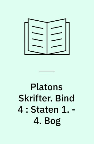 Platons Skrifter. Bind 4 : Staten 1. - 4. Bog