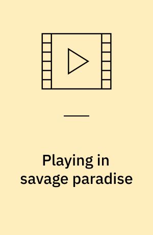 Playing in savage paradise