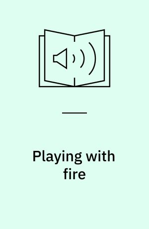 Playing with fire