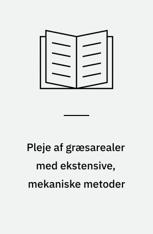 Pleje af græsarealer med ekstensive, mekaniske metoder