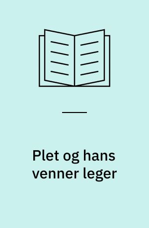 Plet og hans venner leger : en billed-lege-bog