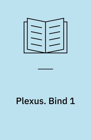 Plexus. Bind 1