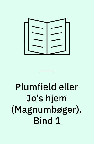 Plumfield eller Jo's hjem. Bind 1 (Stor skrift)