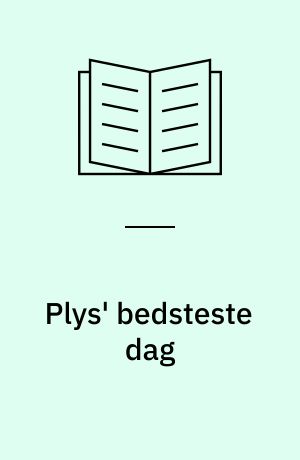 Plys' bedsteste dag